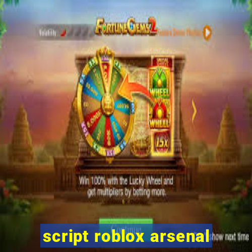 script roblox arsenal